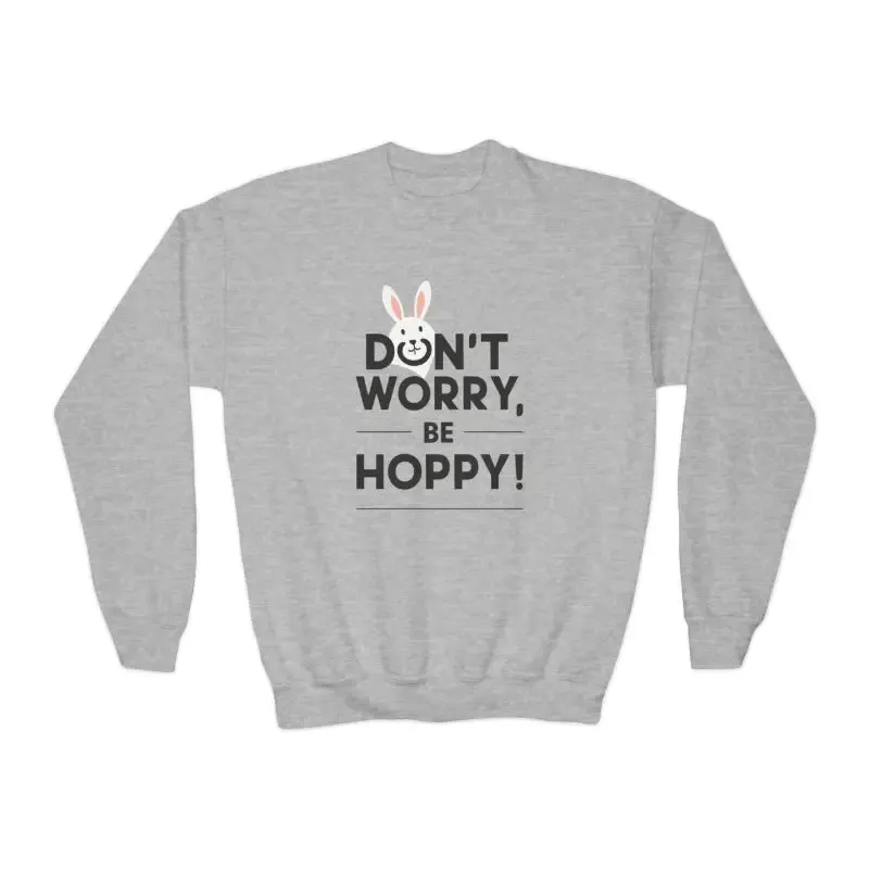 Don't Worry be Hoppy Easter Youth Crewneck