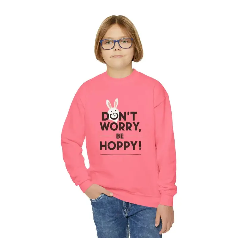 Don't Worry be Hoppy Easter Youth Crewneck