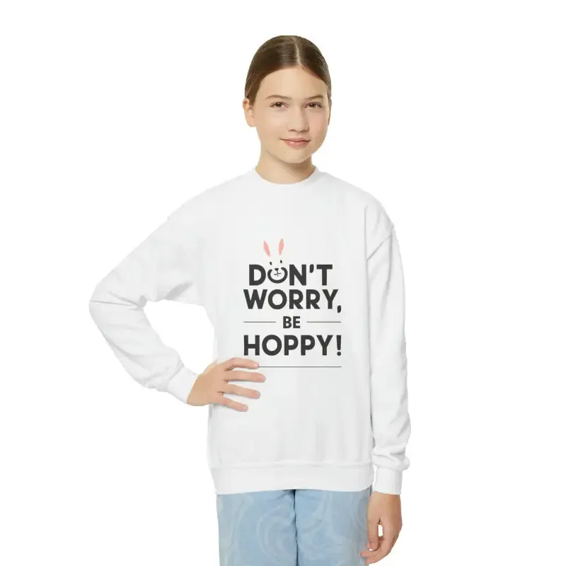 Don't Worry be Hoppy Easter Youth Crewneck